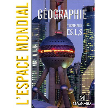 Géographie Tle ES L S : L'espace mondial Géographie Tle ES L S : L'espace mondial