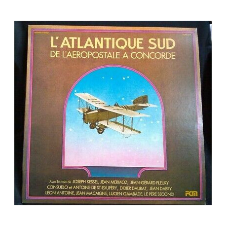 L'Atlantique Sud de l'aéropostale à Concorde avec les voix de... L'Atlantique Sud de l'aéropostale à Concorde avec les voix de...