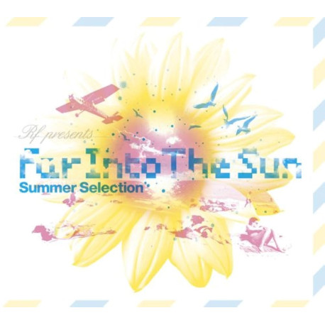 Summer Selection Compiled - Far Into the Sun Summer Selection Compiled - Far Into the Sun