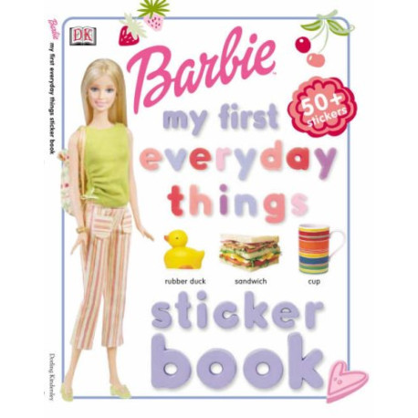 Barbie: My First Everyday Things Sticker Book Barbie: My First Everyday Things Sticker Book
