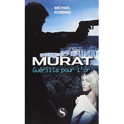 Murat - Guérilla pour l'or