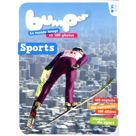 Bumper Le monde bouge en 100 photos. N° 01 : Sports Bumper Le monde bouge en 100 photos. N° 01 : Sports