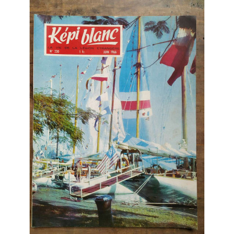 Képi Blanc n230 Juin 1966 La vie de La légion étrangère