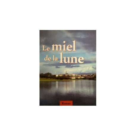 Le miel de la lune Le miel de la lune