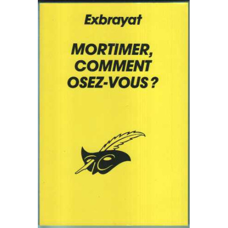 Mortimer comment osez-vous Mortimer comment osez-vous