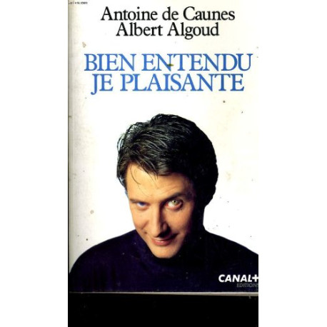 Bien entendu je plaisante Bien entendu je plaisante
