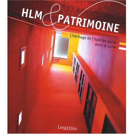 HLM et Patrimoine : L'héritage de l'habitat social dans la Loire HLM et Patrimoine : L'héritage de l'habitat social dans la Loire