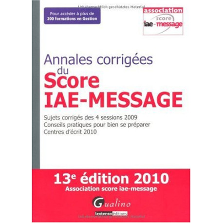 Annales corrigées du Score IAE - Message : Sujets corrigés des 4... Annales corrigées du Score IAE - Message : Sujets corrigés des 4...