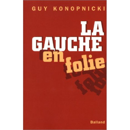 La Gauche en folie La Gauche en folie