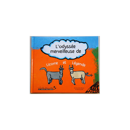 L'ODYSSEE MERVEILLEUSE DE LICORNE ET LEGENDE L'ODYSSEE MERVEILLEUSE DE LICORNE ET LEGENDE