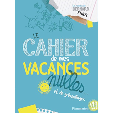 Le cahier de mes vacances nulles... : Et de gribouillages Le cahier de mes vacances nulles... : Et de gribouillages