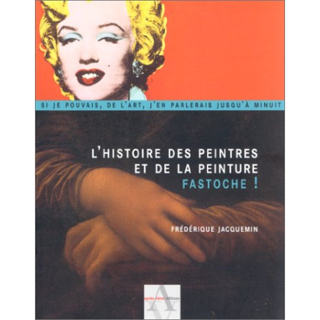 L'Histoire des peintres et de la peinture : Fastoche L'Histoire des peintres et de la peinture : Fastoche