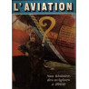 L'AVIATION - SON HISTOIRE. DES ORIGINES A 1960