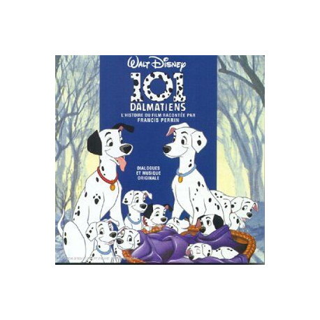 Les 101 dalmatiens - L'Histoire racontée par Francis Perrin Les 101 dalmatiens - L'Histoire racontée par Francis Perrin