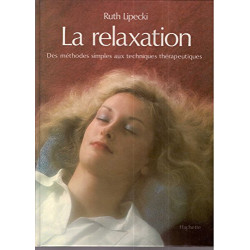 La Relaxation : Des méthodes simples aux techniques thérapeutiques