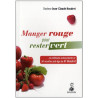 Manger rouge pour rester vert : La méthode antioxydante et 50...