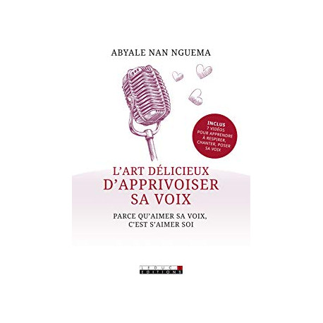L'ART DELICIEUX D'APPRIVOISER SA VOIX L'ART DELICIEUX D'APPRIVOISER SA VOIX