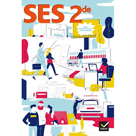 Sciences Economiques et Sociales 2de Éd. 2017 - Livre élève Sciences Economiques et Sociales 2de Éd. 2017 - Livre élève