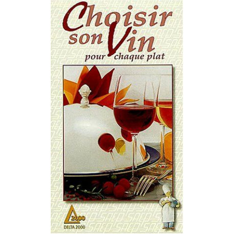Choisir son vin : pour chaque plat Choisir son vin : pour chaque plat