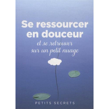 Se ressourcer en douceur et se retrouver sur un petit nuage Se ressourcer en douceur et se retrouver sur un petit nuage