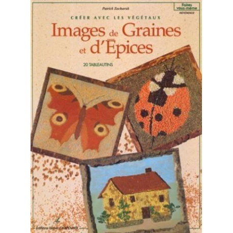 Créer avec les végétaux : images de graines et d'épices Créer avec les végétaux : images de graines et d'épices