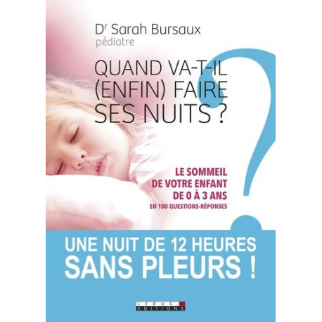 Quand va-t-il (enfin) faire ses nuits ? : Le sommeil de votre... Quand va-t-il (enfin) faire ses nuits ? : Le sommeil de votre...