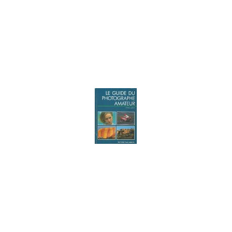 Guide Du Photographe Amateur Guide Du Photographe Amateur