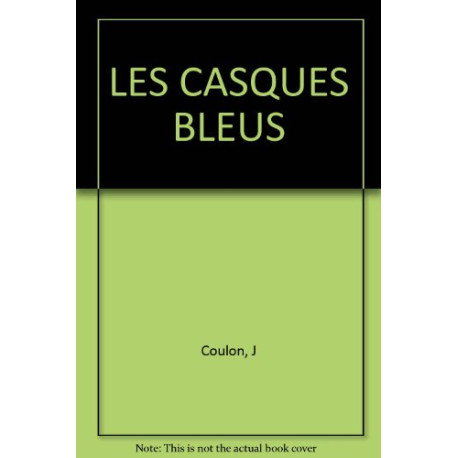 Les casques bleus Les casques bleus