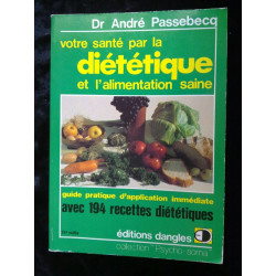 Dr André passebecqvotre santé par la diététique et l'alimentation...