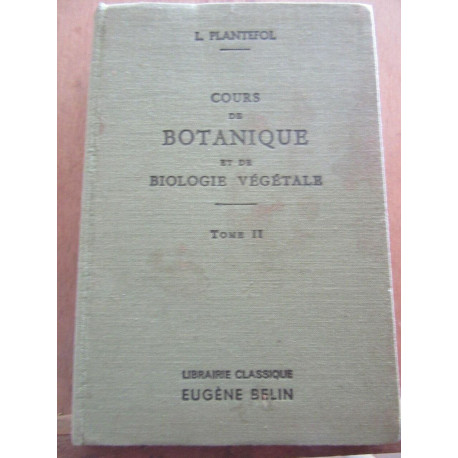 l plantefol Cours de botanique et de biologie végétale Tome ii