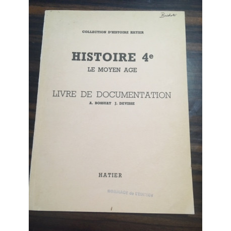 HISTOIRE 4e LE MOYEN AGE - LIVRE DE DOCUMENTATION HISTOIRE 4e LE MOYEN AGE - LIVRE DE DOCUMENTATION