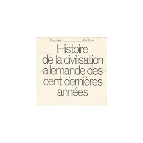 Histoire De La Civilisation Allemande Des Cent Dernières Années Histoire De La Civilisation Allemande Des Cent Dernières Années