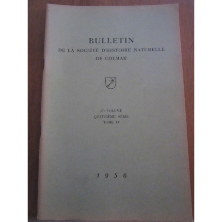 Bulletin de la Société d'Histoire Naturelle de colmar 47ème volume...