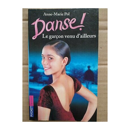 anne marie Pol Danse Tome 5 Le garçon venu d'ailleurs pocket anne marie Pol Danse Tome 5 Le garçon venu d'ailleurs pocket