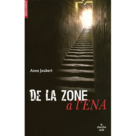 De la zone à l'ENA De la zone à l'ENA