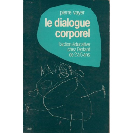 Le dialogue corporel l'action éducative chez l'enfant de à 5 ans Le dialogue corporel l'action éducative chez l'enfant de à 5 ans