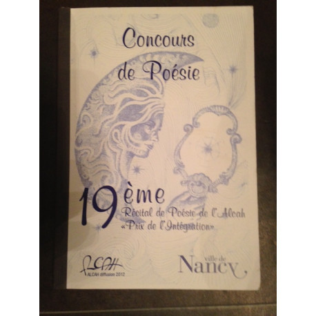 CONCOURS DE POESIE - 19EME RECITAL DE POESIE DE L'ALCAH " PRIX DE... CONCOURS DE POESIE - 19EME RECITAL DE POESIE DE L'ALCAH " PRIX DE...
