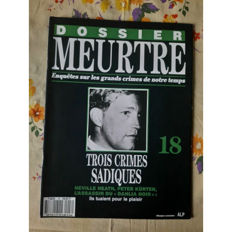 Dossier MeurtreSur Les Grands Crimes de Notre temps Nº18-Trois... Dossier MeurtreSur Les Grands Crimes de Notre temps Nº18-Trois...