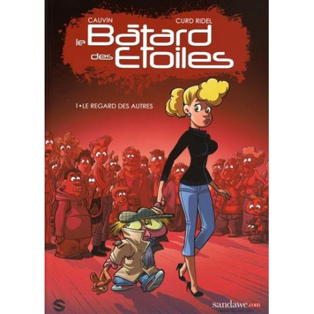 Le Bâtard des étoiles T01-Le regard des autres Le Bâtard des étoiles T01-Le regard des autres