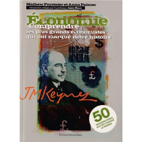 Economie : Comprendre les plus grands économistes qui ont marqué... Economie : Comprendre les plus grands économistes qui ont marqué...