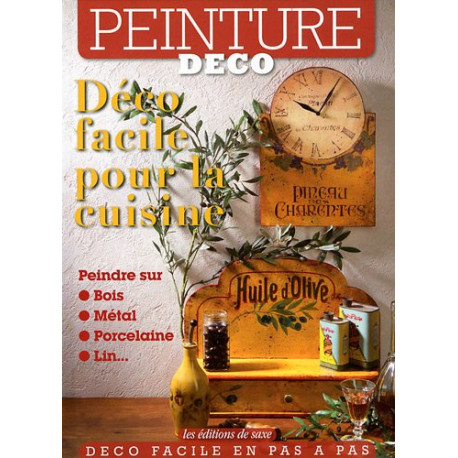 Déco facile pour la cuisine Peindre sur: bois métal porcelaine lin Déco facile pour la cuisine Peindre sur: bois métal porcelaine lin