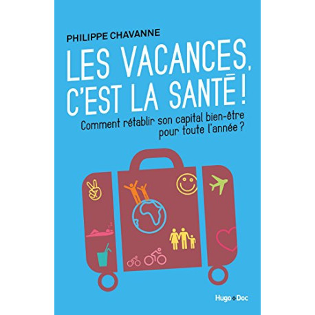 Les vacances c'est la santé Les vacances c'est la santé