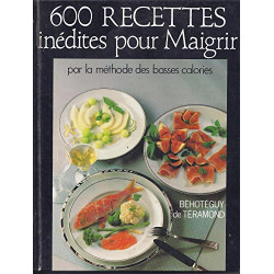 600 recettes inédites pour maigrir : Par la méthode des basses...