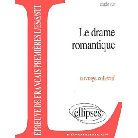 Le drame romantique Le drame romantique