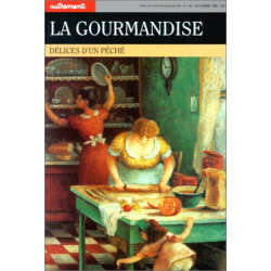 LA GOURMANDISE. Délices d'un péché