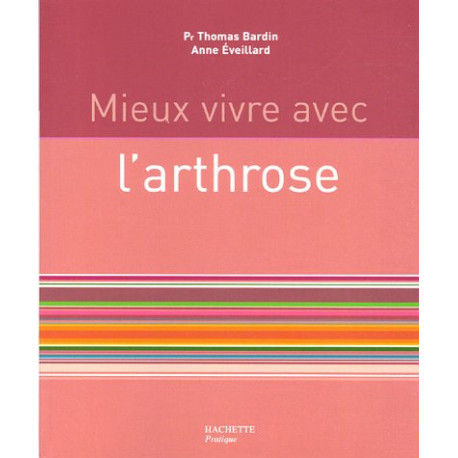 Mieux vivre avec l'arthrose Mieux vivre avec l'arthrose