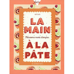 La main à la pâte: Pâtisserie mode d'emploi