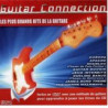 Guitar connection - les plus grands hits de la guitare