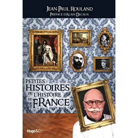 Petites histoires de l'Histoire de France Petites histoires de l'Histoire de France