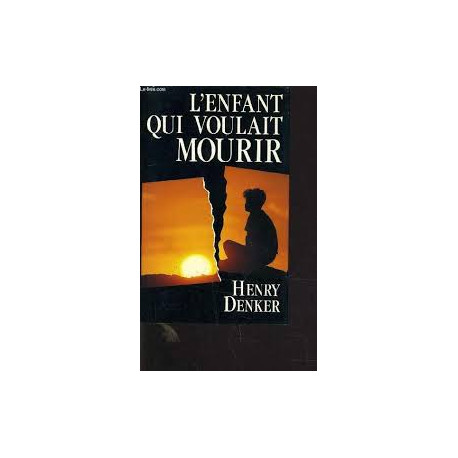 L'enfant qui voulait mourir L'enfant qui voulait mourir